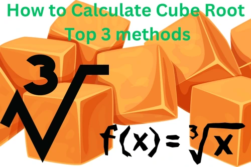 How to Calculate Cube Root Top 3 methods