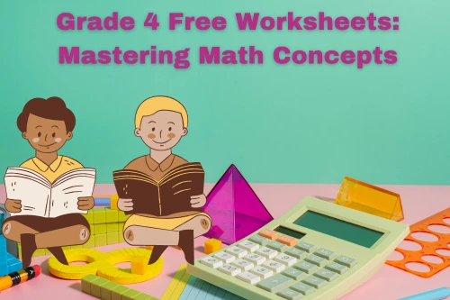 Grade 4 Free Worksheets: Mastering Math Concepts
